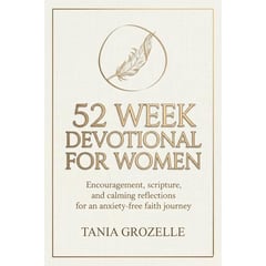 52 Week Devotional for Women: Encouragement, Scripture, and Calming Reflections for an Anxiety-free Faith Journey