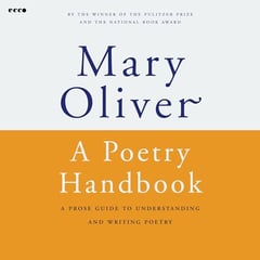 A Poetry Handbook: A Prose Guide to Understanding and Writing Poetry