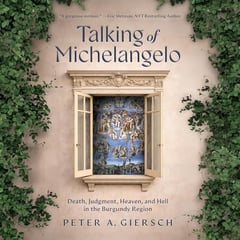 Talking of Michelangelo: Death, Judgment, Heaven, and Hell in the Burgundy Region