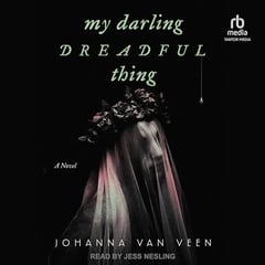 My Darling Dreadful Thing: A Novel