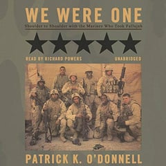 We Were One: Shoulder-to-Shoulder with the Marines Who Took Fallujah