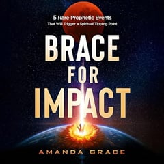 Brace for Impact: Five Rare Prophetic Events That Will Trigger a Spiritual Tipping Point