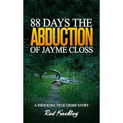 88 Days: The Abduction of Jayme Closs: A Shocking True Crime Story