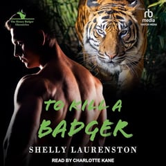 To Kill a Badger: The Honey Badger Chronicles, Book 6