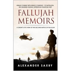 Fallujah Memoirs: A Grunt's Eye View of the Second Battle of Fallujah