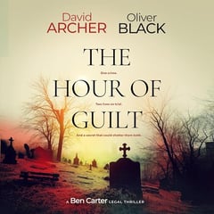 The Hour of Guilt: A Ben Carter Legal Thriller, Book 5