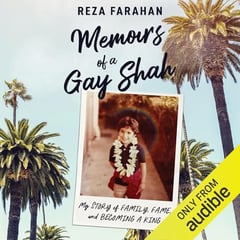 Memoirs of a Gay Shah: My Story of Family, Fame, and Becoming a King