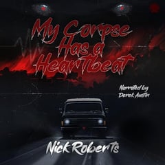 My Corpse Has a Heartbeat
