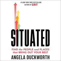 Situated: Find the People and Places That Bring Out Your Best