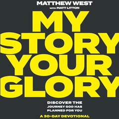 My Story Your Glory: Discover the Journey God Has Planned for You: A 30-Day Devotional