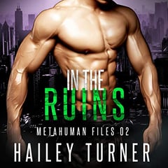 In the Ruins: Metahuman Files, Book 2