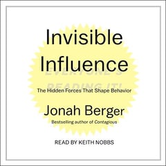 Invisible Influence: The Hidden Forces that Shape Behavior