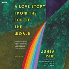 A Love Story from the End of the World: Stories