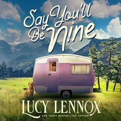 Say You'll Be Nine