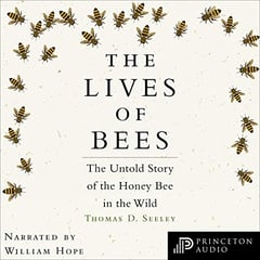 The Lives of Bees: The Untold Story of the Honey Bee in the Wild