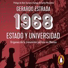 1968. Estado y Universidad [1968: State and University]: Orígenes de la transición política en México [Origins of the Political Transition in Mexico]