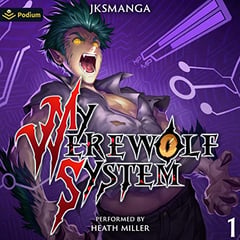 My Werewolf System: A LitRPG Progression Fantasy: My Werewolf System, Book 1