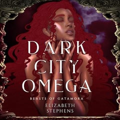 Dark City Omega: Beasts of Gatamora, Book 1