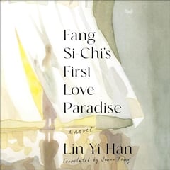 Fang Si-Chi's First Love Paradise: A Novel