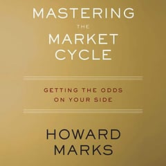 Mastering the Market Cycle: Getting the Odds on Your Side