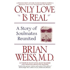 Only Love Is Real: A Story of Soulmates Reunited
