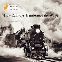 How Railways Transformed the World