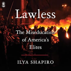 Lawless: The Miseducation of America’s Elites