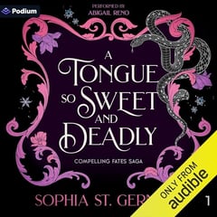 A Tongue So Sweet and Deadly: Compelling Fates Saga, Book 1