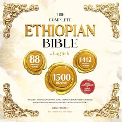 The Complete Ethiopian Bible in English (Illustrated): Includes Missing Apocrypha, Book of Enoch, Book of Ezras, Jubilees, Book of Wisdom and Other Sacred Orthodox Lost Books