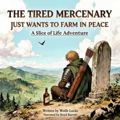 The Tired Mercenary Just Wants to Farm in Peace