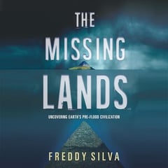 The Missing Lands: Uncovering Earth's Pre-Flood Civilization