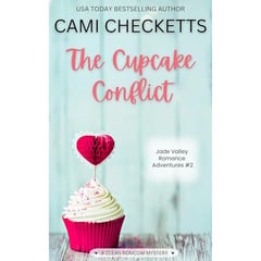 The Cupcake Conflict: A Clean Romcom Mystery