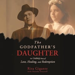 The Godfather's Daughter: An Unlikely Story of Love, Healing, and Redemption