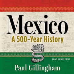Mexico: A 500-Year History