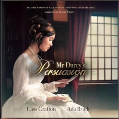 Mr Darcy's Persuasion: An Austen-Inspired Tale of Pride, Prejudice and Persuasion
