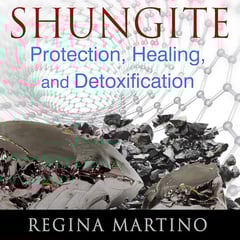 Shungite: Protection, Healing, and Detoxification