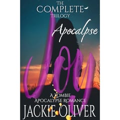 Apocalypse Joy: The Complete Trilogy: A Zombie Apocalypse Romance