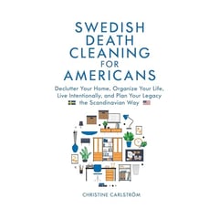 Swedish Death Cleaning for Americans: Declutter Your Home, Organize Your life, Live Intentionally, and Plan Your Legacy the Scandinavian Way