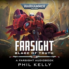 Farsight: Blade of Truth: Farsight: Warhammer 40,000, Book 3