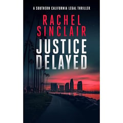 Justice Delayed: Southern California Legal Thriller #2