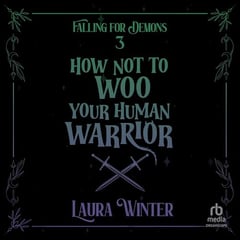 How Not to Woo Your Human Warrior