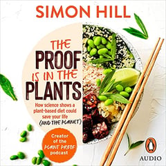 The Proof is in the Plants: How science shows a plant-based diet could save your life (and the planet)