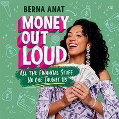 Money Out Loud: All the Financial Stuff No One Taught Us