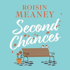 Second Chances: from the Irish bestseller comes a brand-new uplifting and escapist novel to make you laugh and cry