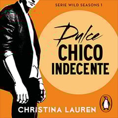 Dulce chico indecente [Sweet Filthy Boy]: Wild Seasons 1