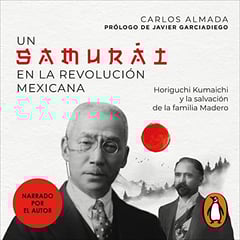 Un samurai en la Revolución Mexicana [A Samurai in the Mexican Revolution]