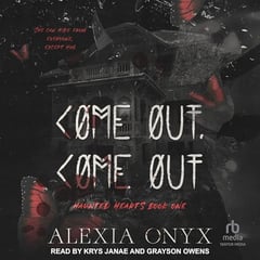 Come Out, Come Out: Haunted Hearts