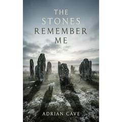 The Stones Remember Me: Some places do not wait to be discovered. They wait to be remembered