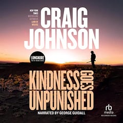 Kindness Goes Unpunished: A Walt Longmire Mystery