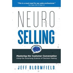 NeuroSelling 2.0: Mastering the Customer Conversation Using the Surprising Science of Decision-Making